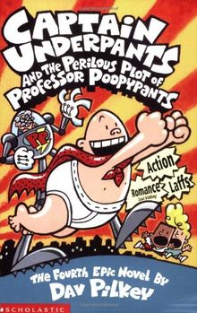 Captain Underpants and the Perilous Plot of Professor Poopyp: Bk. 4