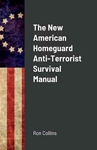 The New American Homeguard Anti-Terrorist Survival Manual