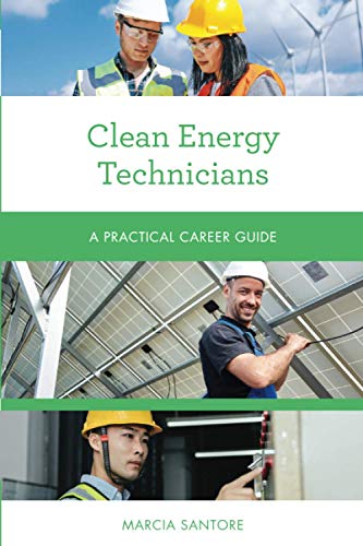 Clean Energy Technicians: A Practical Career Guide (Practical Career Guides)