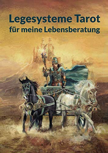 Legesysteme Tarot für meine Lebensberatung: Dein Notizbuch zum Sammeln deiner Legungen und den Legesystemen von anderen, die dir gefallen – Motiv Wagen (Kartenlegen - Notizbuch, Band 5)