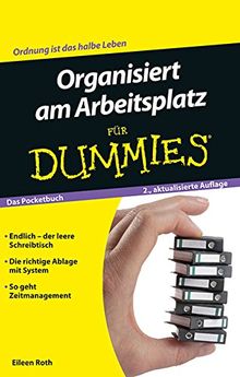 Organisiert am Arbeitsplatz für Dummies Das Pocketbuch