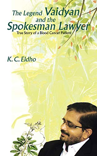 The Legend Vaidyan and the Spokesman Lawyer: True Story of a Blood Cancer Patient