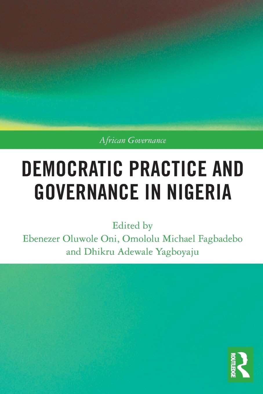 Democratic Practice and Governance in Nigeria (African Governance)