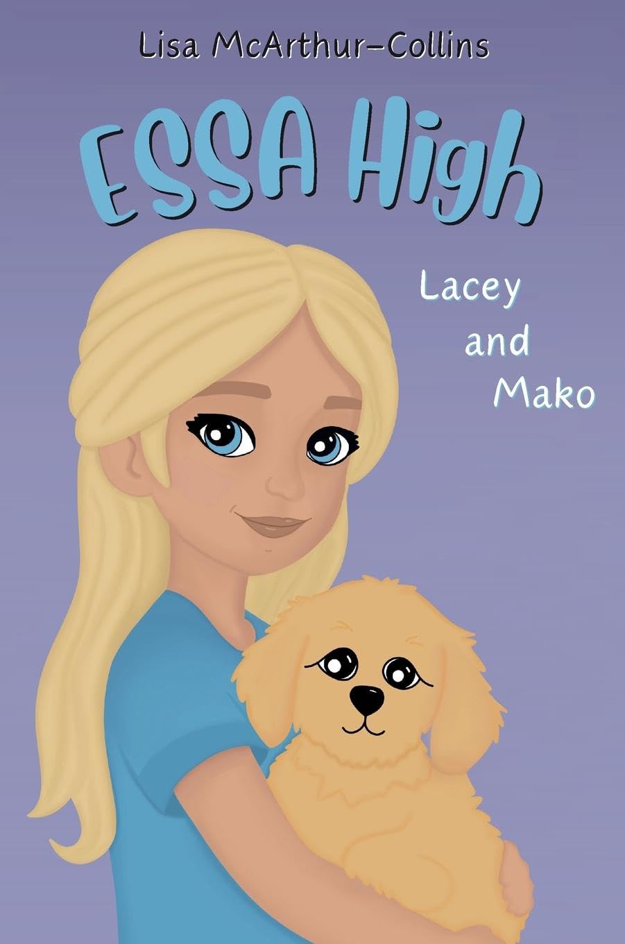 Lisa McArthur-Collins Lacey And Mako, A Book About Emotional Support Stuffed Animals For Kids With Autism, Adhd, Anxiety (Essa High, Band 3)