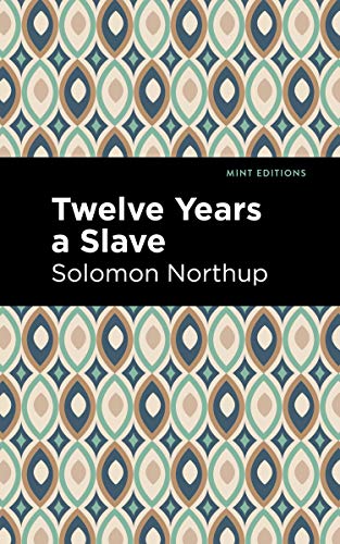 Twelve Years a Slave (Mint Editions―Black Narratives)