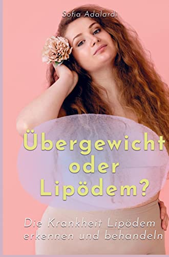 Übergewicht oder Lipödem: Krankheit Lipödem erkennen und behandeln