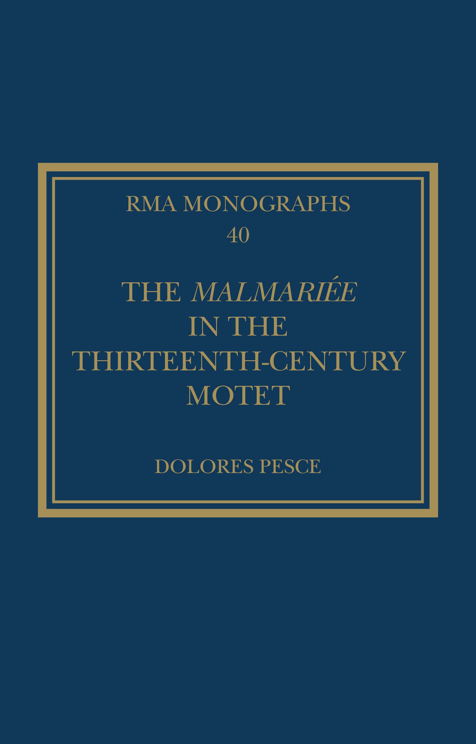 The Malmariée in the Thirteenth-Century Motet (The Royal Musical Association Monographs, 40)