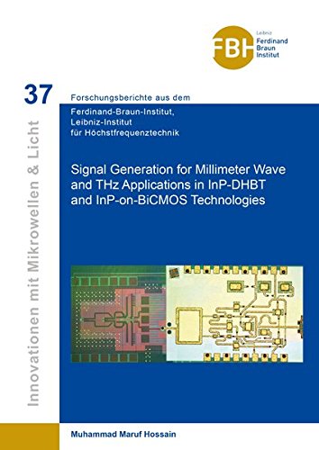 Signal Generation for Millimeter Wave and THZ Applications in InP-DHBT and InP-on-BiCMOS Technologies (Innovationen mit Mikrowellen und Licht)