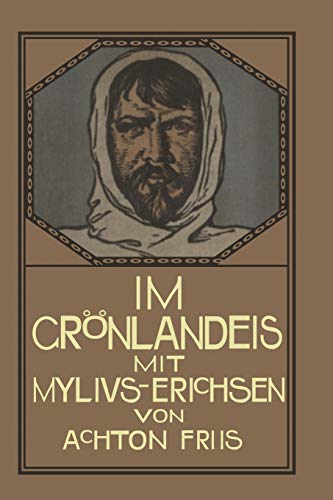 Im Grönlandeis mit Mylius-Erichsen: Die Danmark-Expedition 1906–1908