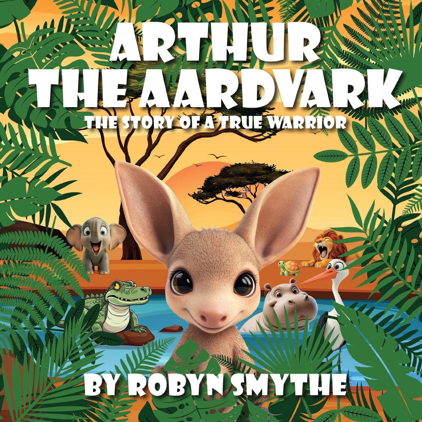 Arthur the Aardvark: The Story of a True Warrior