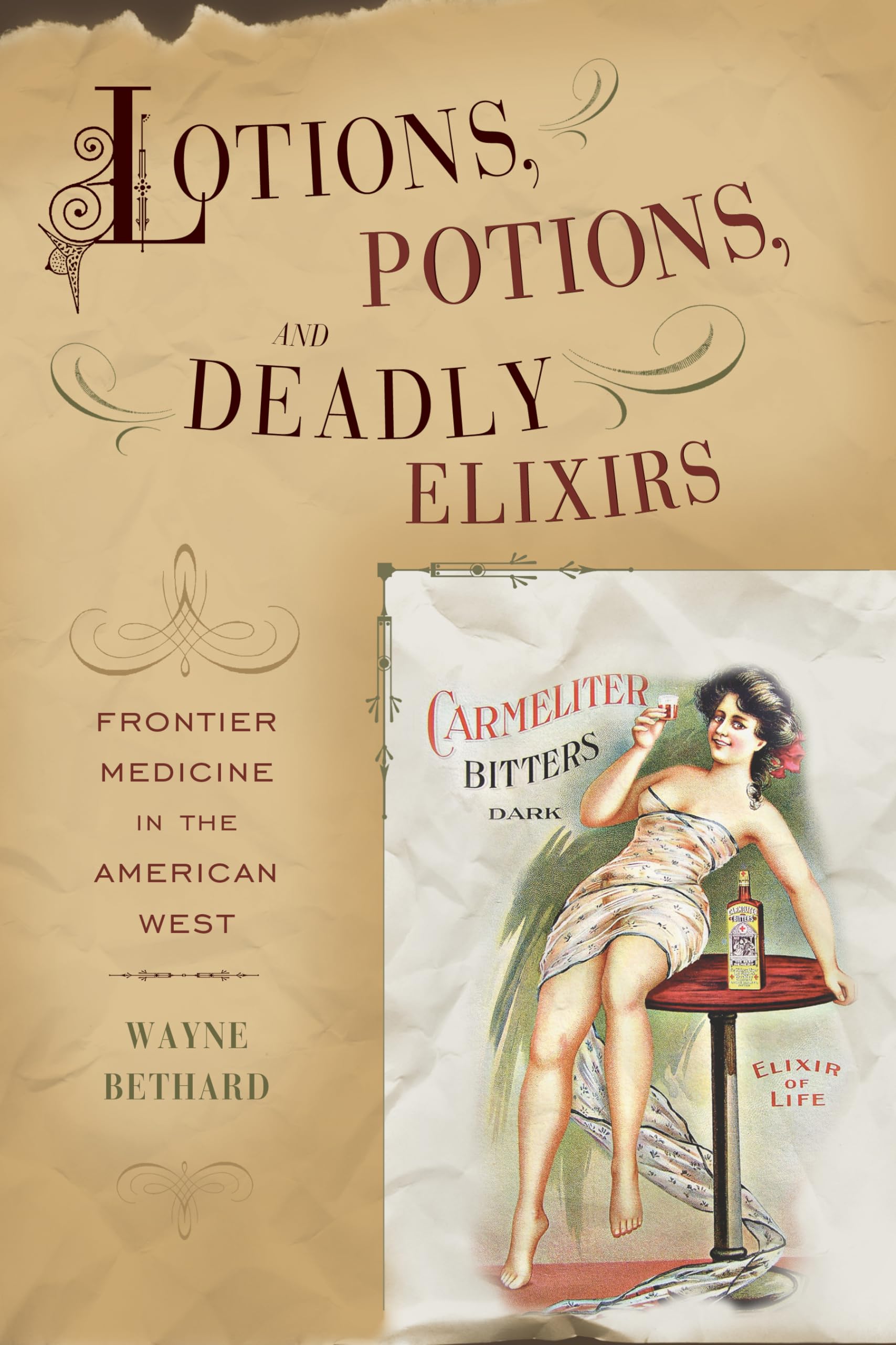 Lotions, Potions, and Deadly Elixirs: Frontier Medicine in the American West