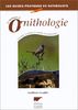 Le manuel d'ornithologie : les outils, le terrain, les conseils, la terminologie...