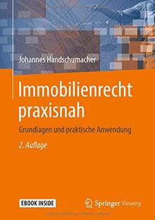 Immobilienrecht praxisnah: Grundlagen und praktische Anwendung
