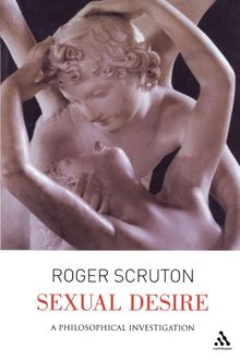 Sexual Desire: A Philosophical Investigation