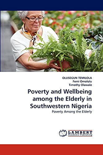 Poverty and Wellbeing among the Elderly in Southwestern Nigeria: Poverty Among the Elderly