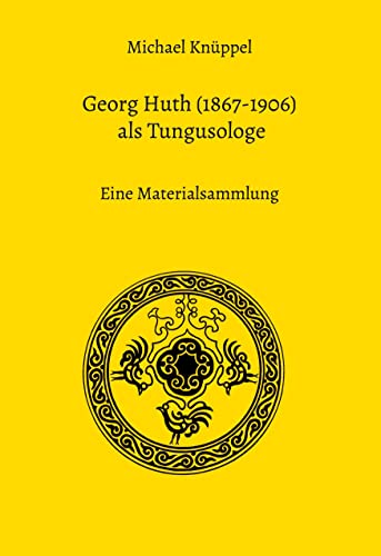 Georg Huth (1867-1906) als Tungusologe: Eine Materialsammlung