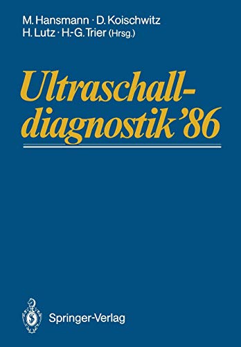 Ultraschalldiagnostik ’86: Drei-Länder-Treffen Bonn. 10. Gemeinsame Tagung der deutschsprachigen Gesellschaften für Ultraschall in der Medizin