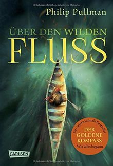 His Dark Materials 0: Über den wilden Fluss