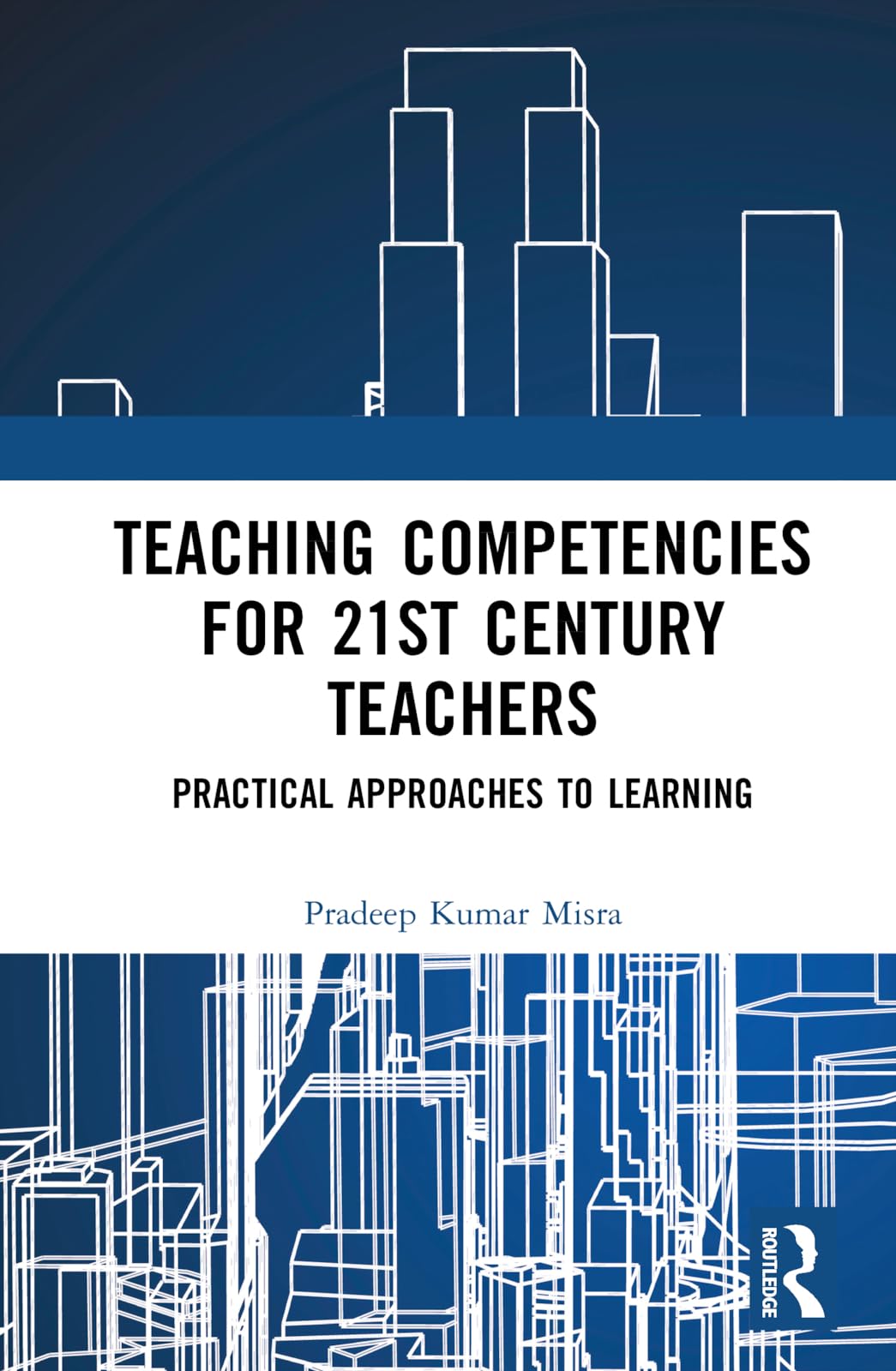 Teaching Competencies for 21st Century Teachers: Practical Approaches to Learning
