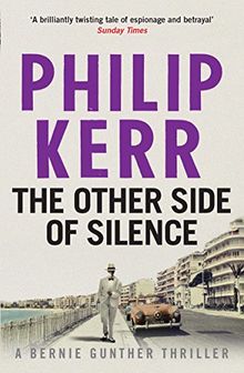 The Other Side of Silence: Bernie Gunther Mystery 11