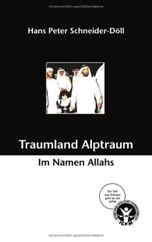 Traumland Alptraum: Im Namen Allahs. Ein Teil des Erlöses geht an die IGFM, Internationale Gesellschaft für Menschenrechte