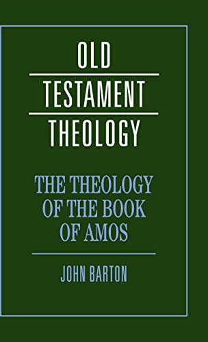 The Theology of the Book of Amos (Old Testament Theology)