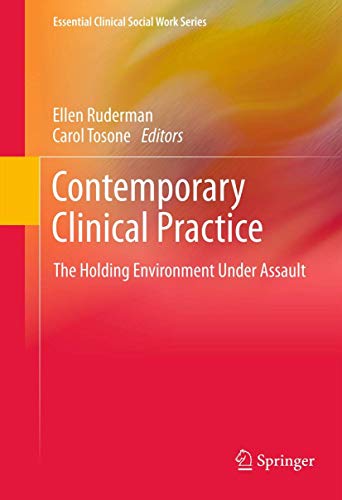 Contemporary Clinical Practice: The Holding Environment Under Assault (Essential Clinical Social Work Series, Band 1)