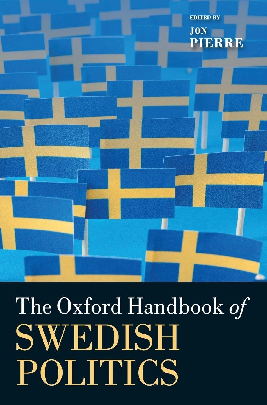 The Oxford Handbook of Swedish Politics (Oxford Handbooks)