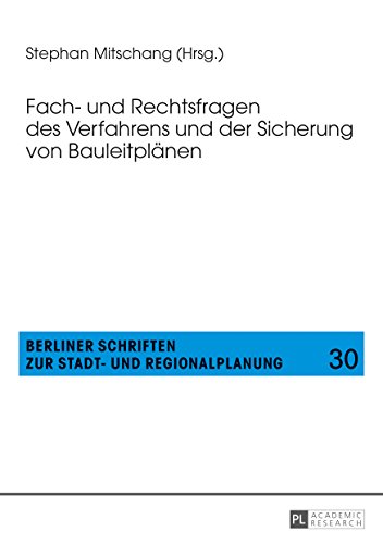 Fach- und Rechtsfragen des Verfahrens und der Sicherung von Bauleitplänen (Berliner Schriften zur Stadt- und Regionalplanung)