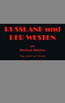 RUSSLAND und DER WESTEN: Eine Skizze