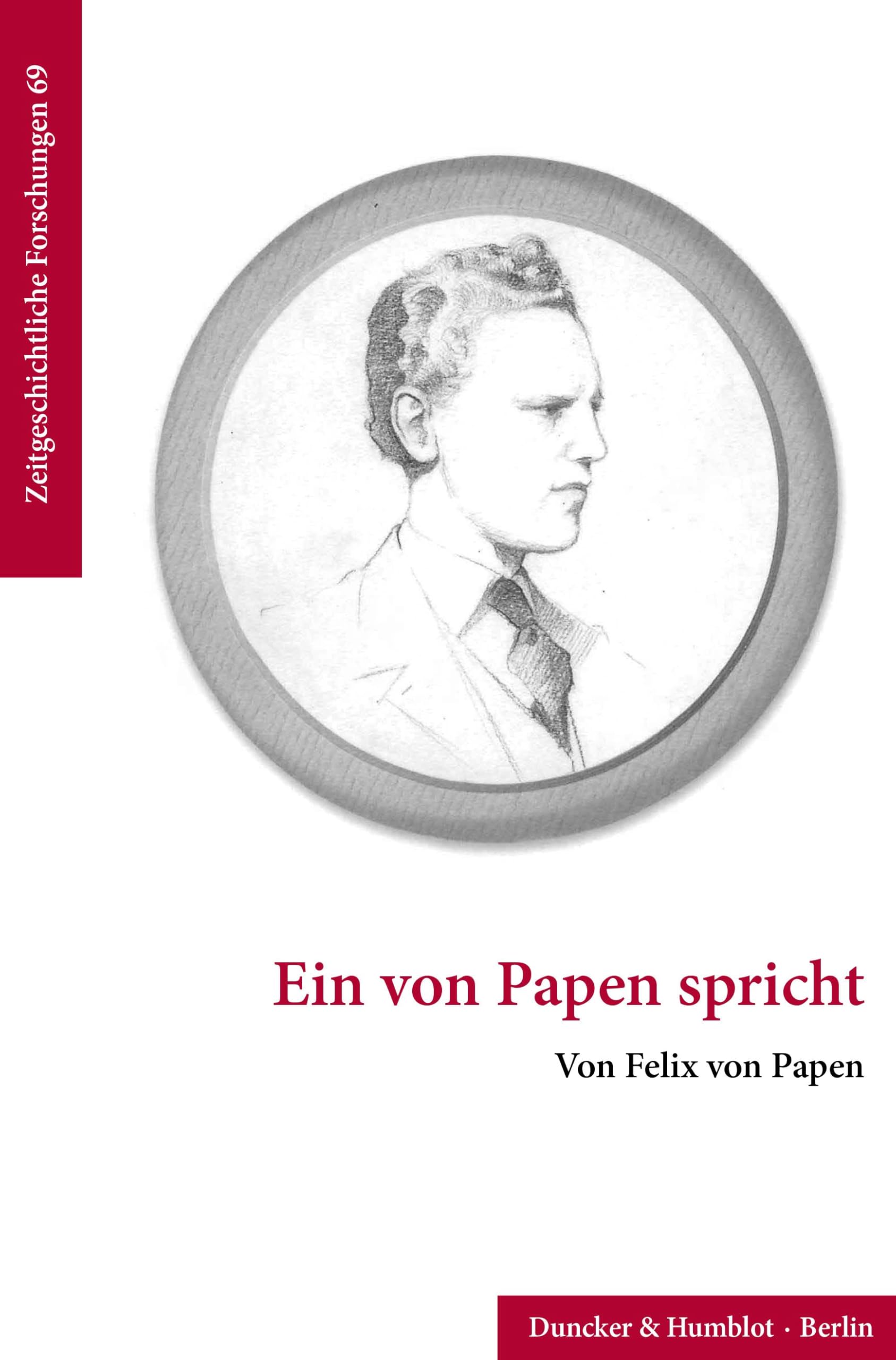 Ein von Papen spricht: Mit einem Nachwort von Peter Steinbach (Zeitgeschichtliche Forschungen)