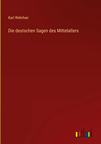 Die deutschen Sagen des Mittelalters