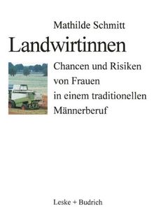 Landwirtinnen: Chancen und Risiken von Frauen in einem traditionellen Mannerberuf (German Edition)