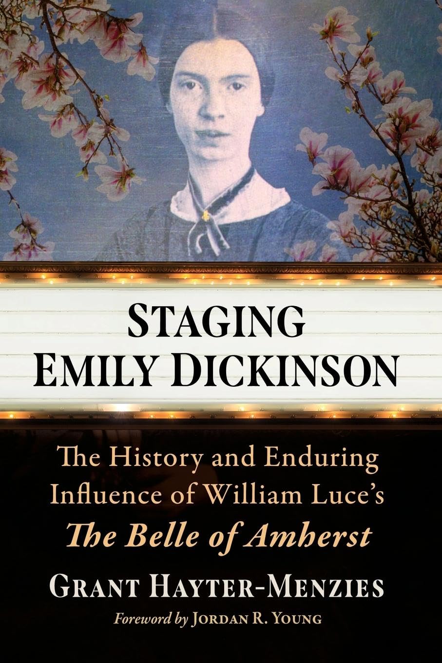 Staging Emily Dickinson: The History and Enduring Influence of William Luce's The Belle of Amherst