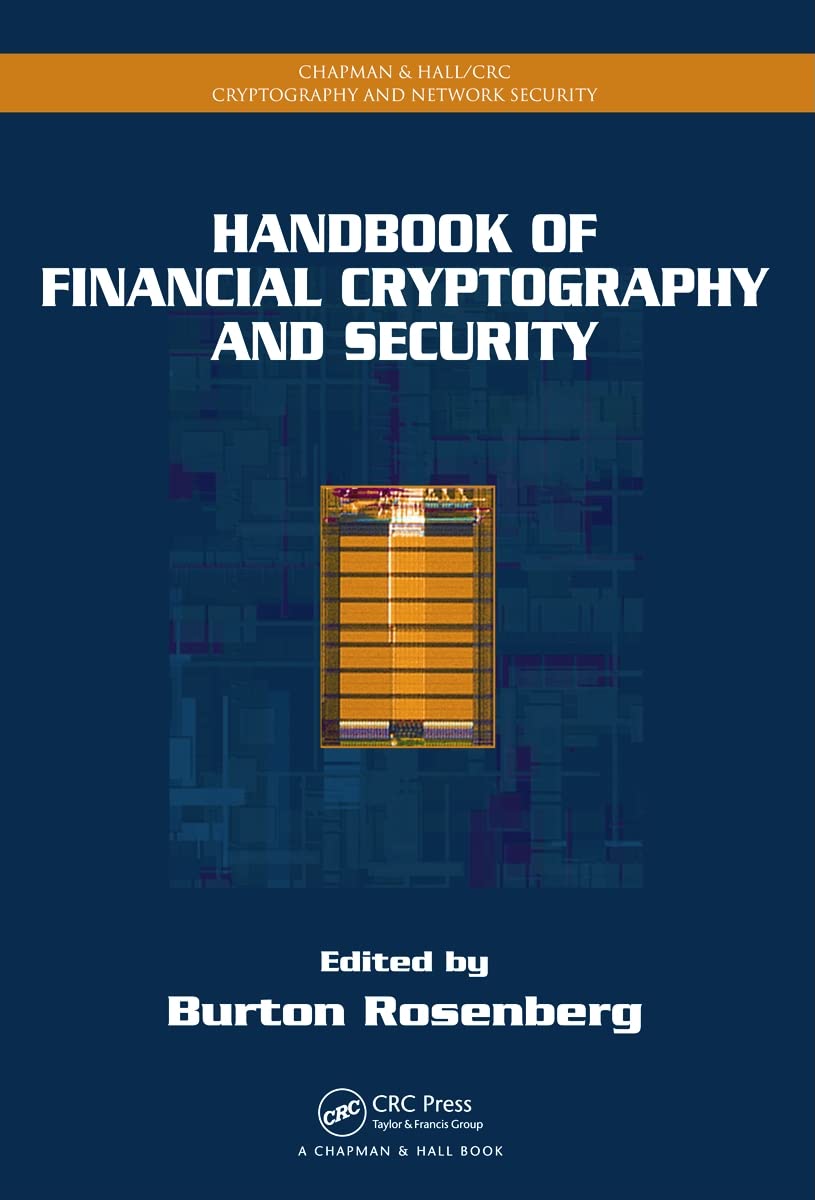 Handbook of Financial Cryptography and Security (Chapman & Hall/CRC Cryptography and Network Security, Band 4)