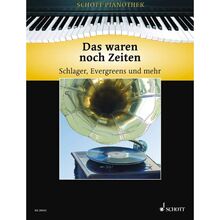 Das waren noch Zeiten: Schlager, Evergreens und mehr. Klavier. (Schott Pianothek)