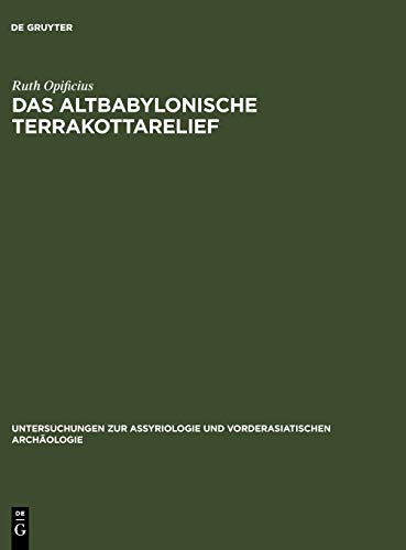 Das Altbabylonische Terrakottarelief (Untersuchungen zur Assyriologie und vorderasiatischen Archäologie, 2, Band 2)