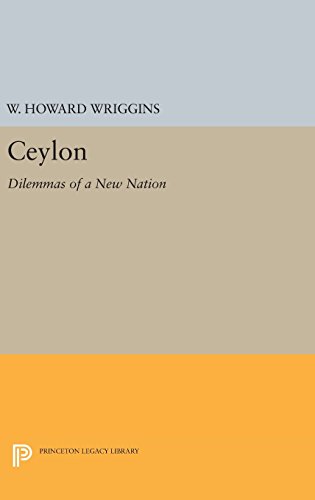 Ceylon: Dilemmas of a New Nation (Princeton Legacy Library, Band 2129)