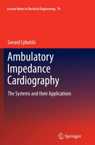 Ambulatory Impedance Cardiography: The Systems and their Applications (Lecture Notes in Electrical Engineering, Band 76)