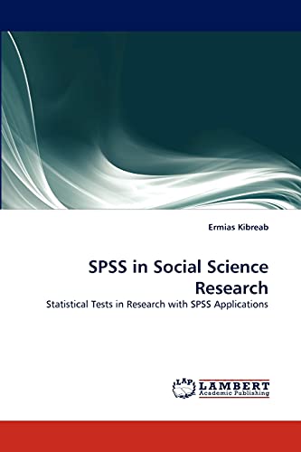SPSS in Social Science Research: Statistical Tests in Research with SPSS Applications