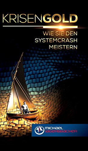 Krisengold: Wie Sie den Systemcrash meistern