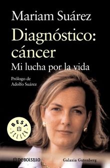 Diagnóstico: cáncer : mi lucha por la vida (BEST SELLER, Band 26200)
