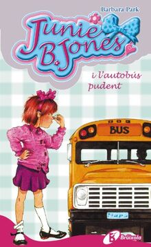 Junie B. Jones i l'autobús pudent (Catalá - A PARTIR DE 6 ANYS - PERSONATGES I SÈRIES - Junie B. Jones, Band 1)