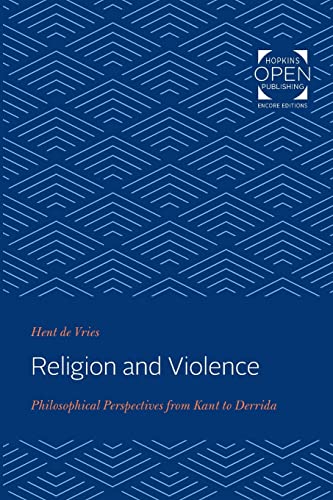 Religion and Violence: Philosophical Perspectives from Kant to Derrida