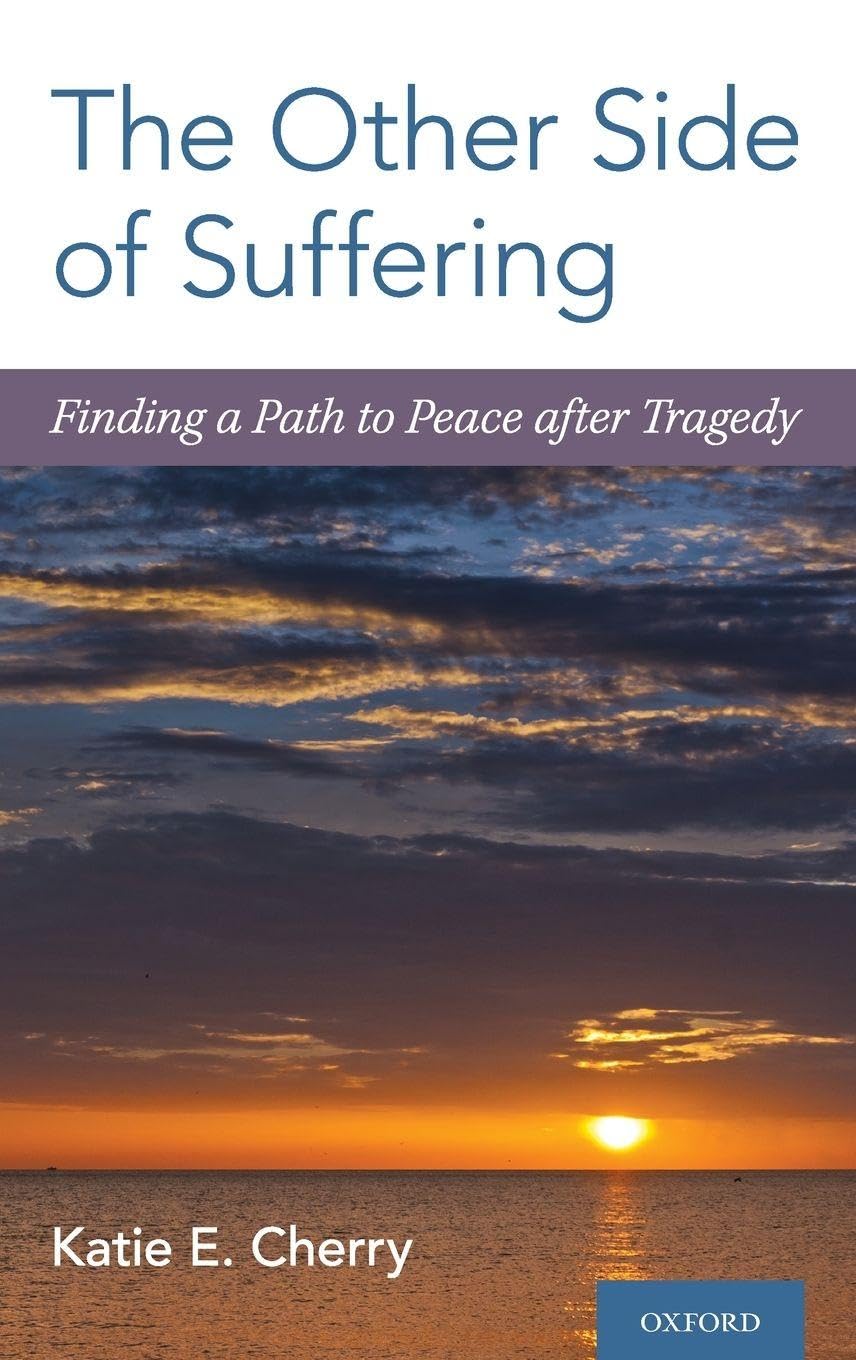 Cherry, Katie E. Other Side Of Suffering, Finding A Path To Peace After Tragedy