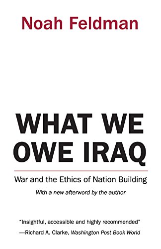 What We Owe Iraq: War and the Ethics of Nation Building