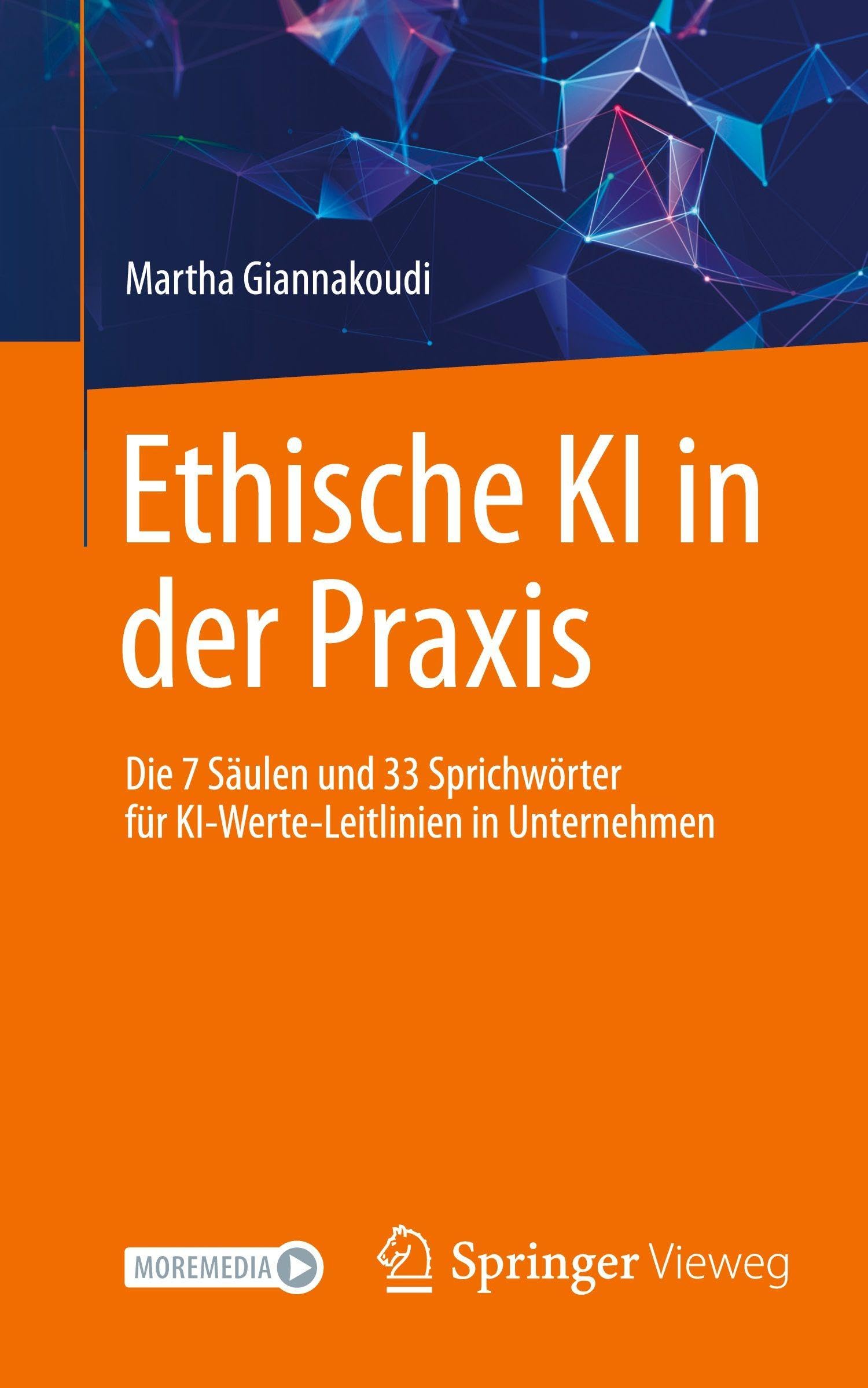Ethische KI in der Praxis. Die 7 Säulen und 33 Sprichwörter für KI-Werte-Leitlinien in Unternehmen: Die 7 Säulen Und 33 Sprichwörter Für Ki-werte-leitlinien in Unternehmen