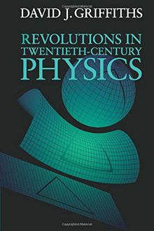 Revolutions in Twentieth-Century Physics