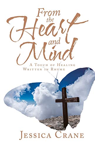From the Heart and Mind: A Touch of Healing Written in Rhyme