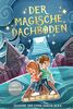 Der magische Dachboden: Ein spannendes Kinderbuch zum Vorlesen und Selberlesen für Mädchen und Jungen ab 7 Jahren